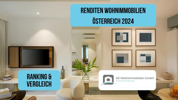 Immobilienrenditen für Wohnimmobilien in ganz Österreich – Ranking 2024